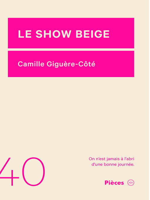 Title details for Le show beige by Camille Giguère-Côté - Available